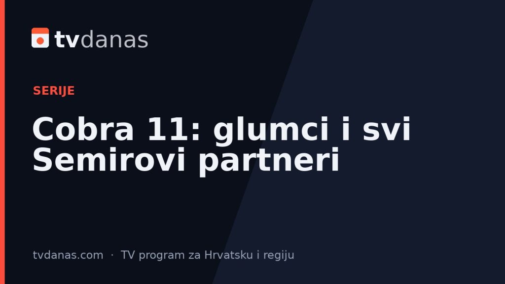 Cobra 11: glumci i svi Semirovi partneri