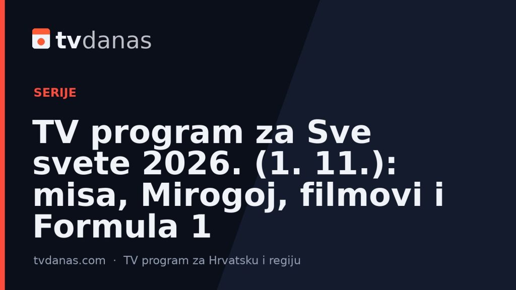 TV program za Sve svete 2026. (1. 11.): misa, Mirogoj, filmovi i Formula 1