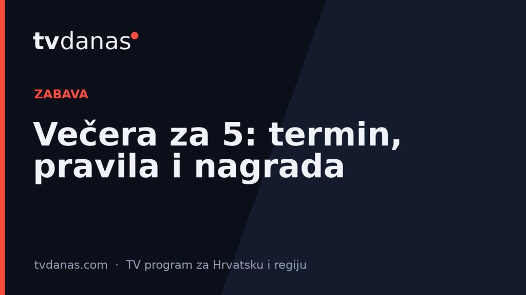 Večera za 5: termin, pravila i nagrada